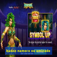 badoo namoro ou amizade